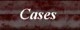 Cases